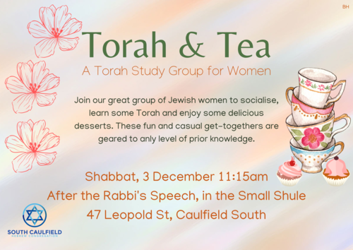 Banner Image for Torah & Tea – A Torah Study gropu for women, join us on  Shabbat 3 December 2022 at 11:15am after the Rabbi’s Speech , in the small shule